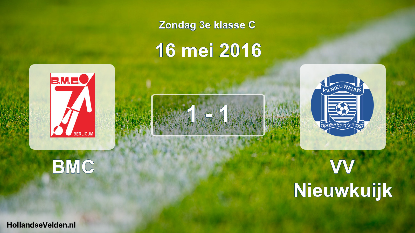 Total number of matches played: BMC - VV Nieuwkuijk 1 - 1 (16 May 2016)