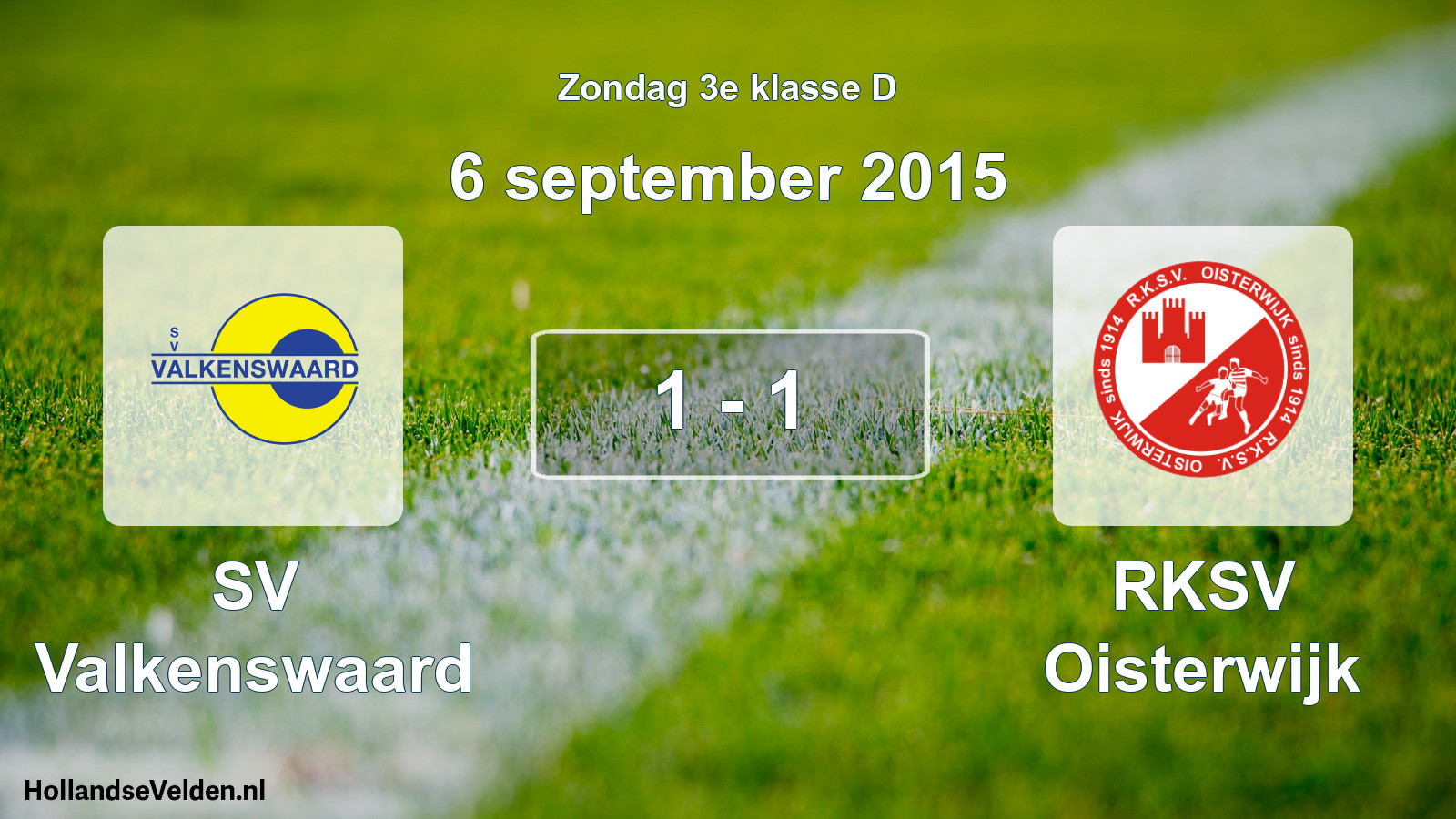 Total number of matches played: SV Valkenswaard - RKSV Oisterwijk 1 - 1 (6 September 2015)