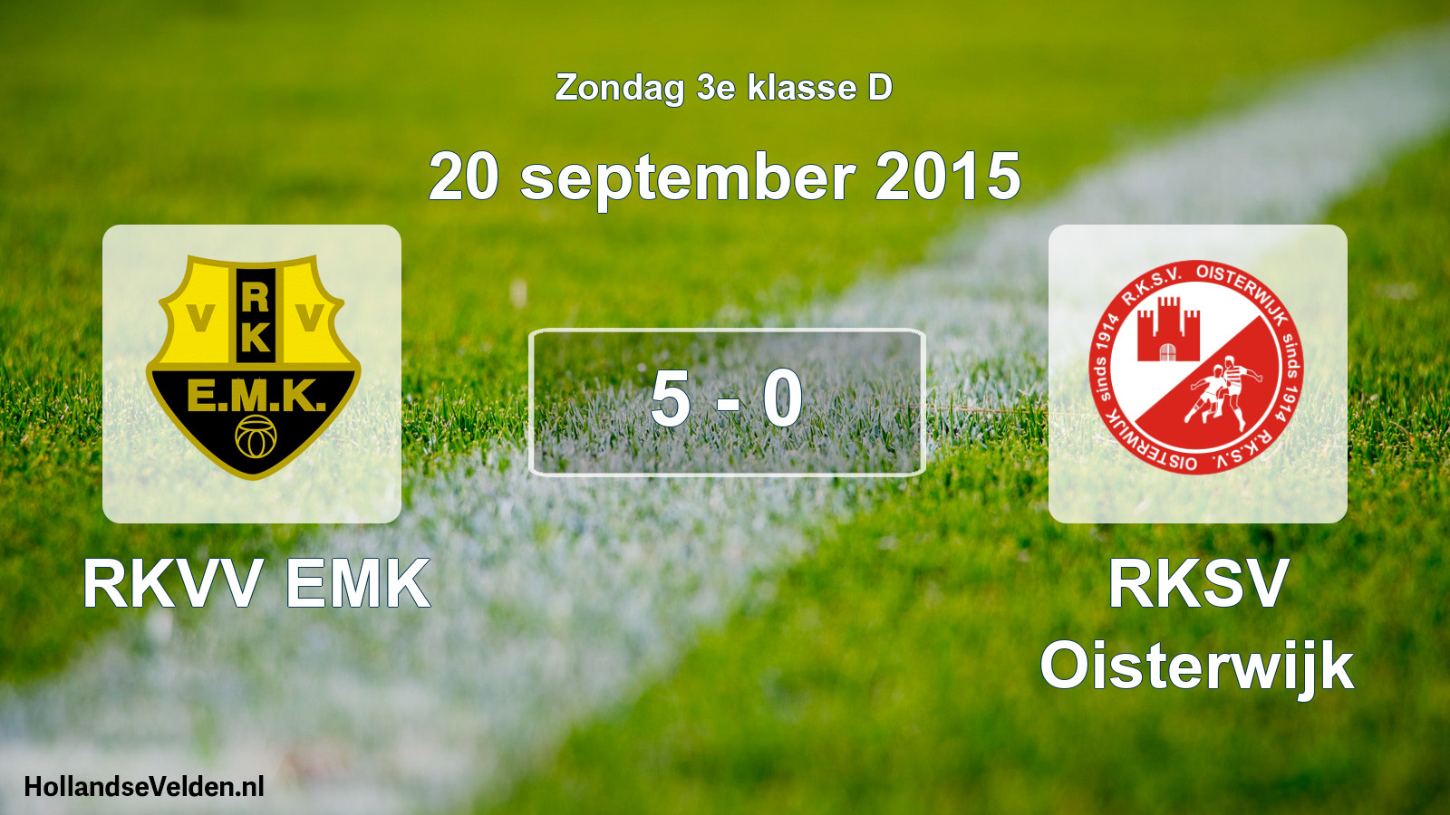 Total number of matches played: RKVV EMK - RKSV Oisterwijk 5 - 0 (20 September 2015)