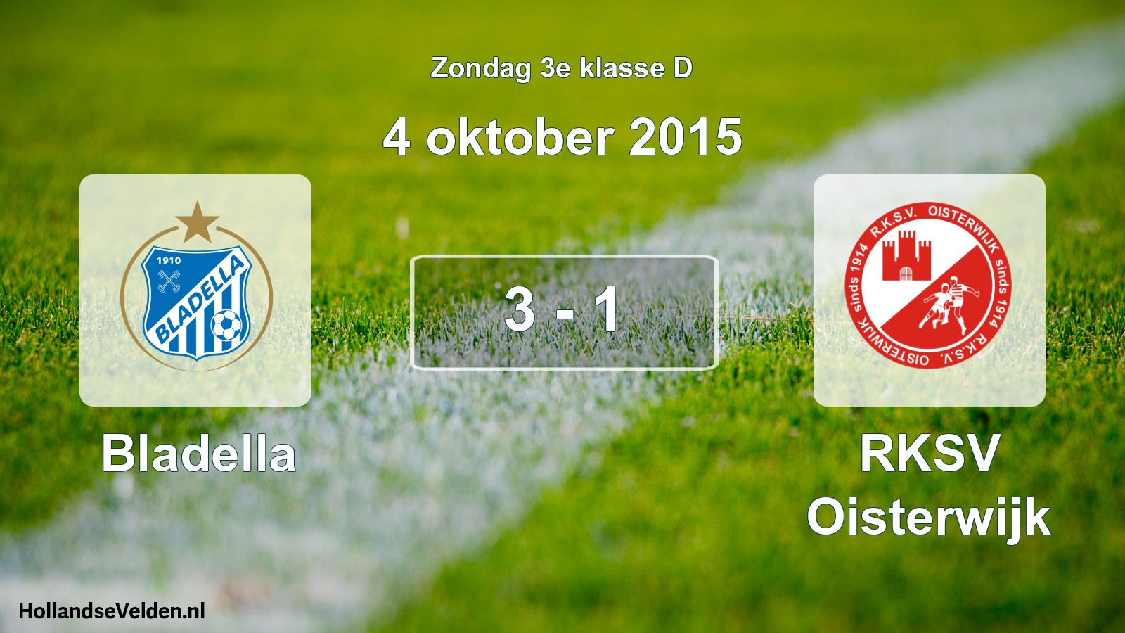 Total number of matches played: Bladella - RKSV Oisterwijk 3 - 1 (4 October 2015)