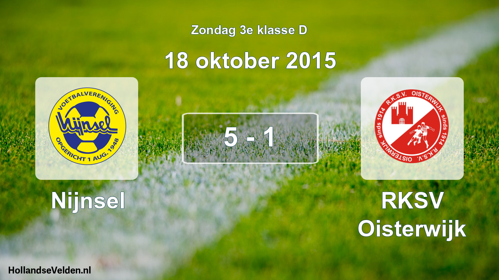 Total number of matches played: Nijnsel - RKSV Oisterwijk 5 - 1 (18 October 2015)