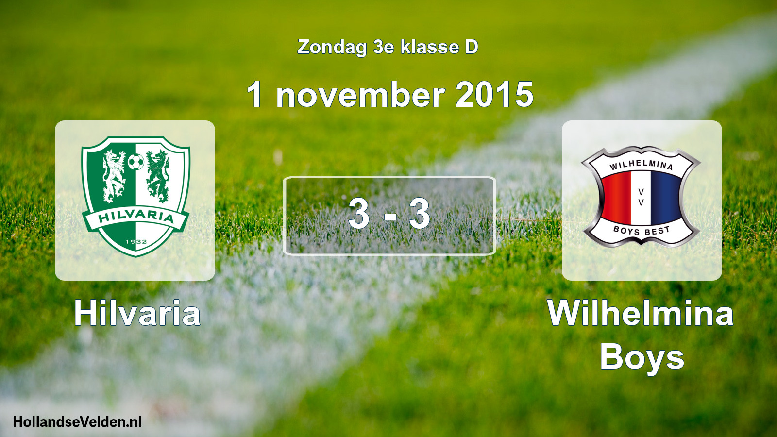 Total number of matches played: Hilvaria - Wilhelmina Boys 3 - 3 (1 November 2015)