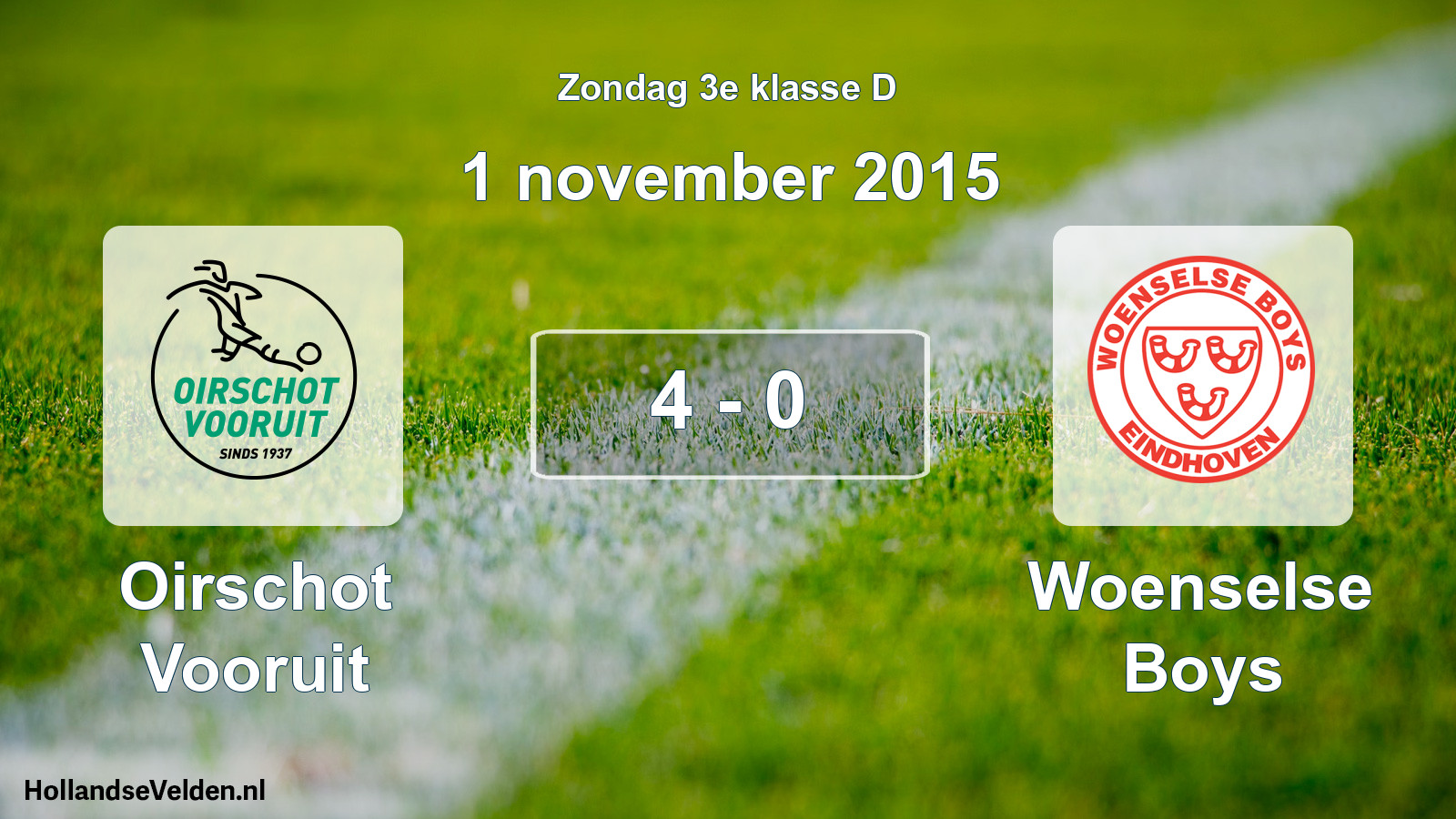 Total number of matches played: Oirschot Vooruit - Woenselse Boys 4 - 0 (1 November 2015)