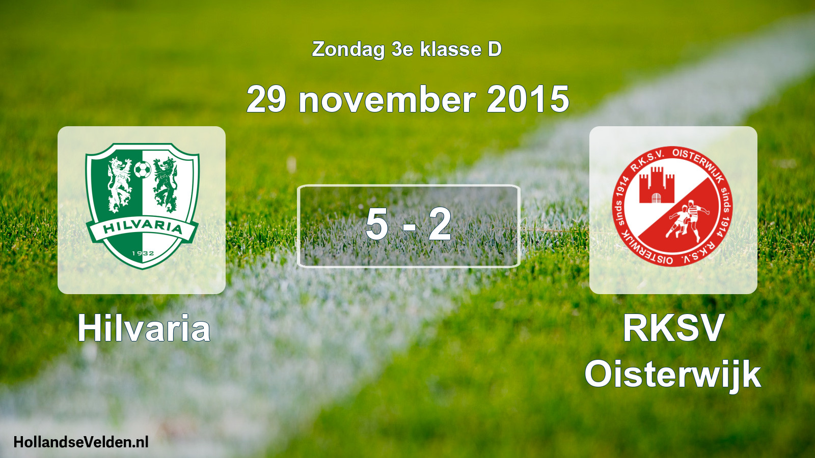 Total number of matches played: Hilvaria - RKSV Oisterwijk 5 - 2 (29 November 2015)