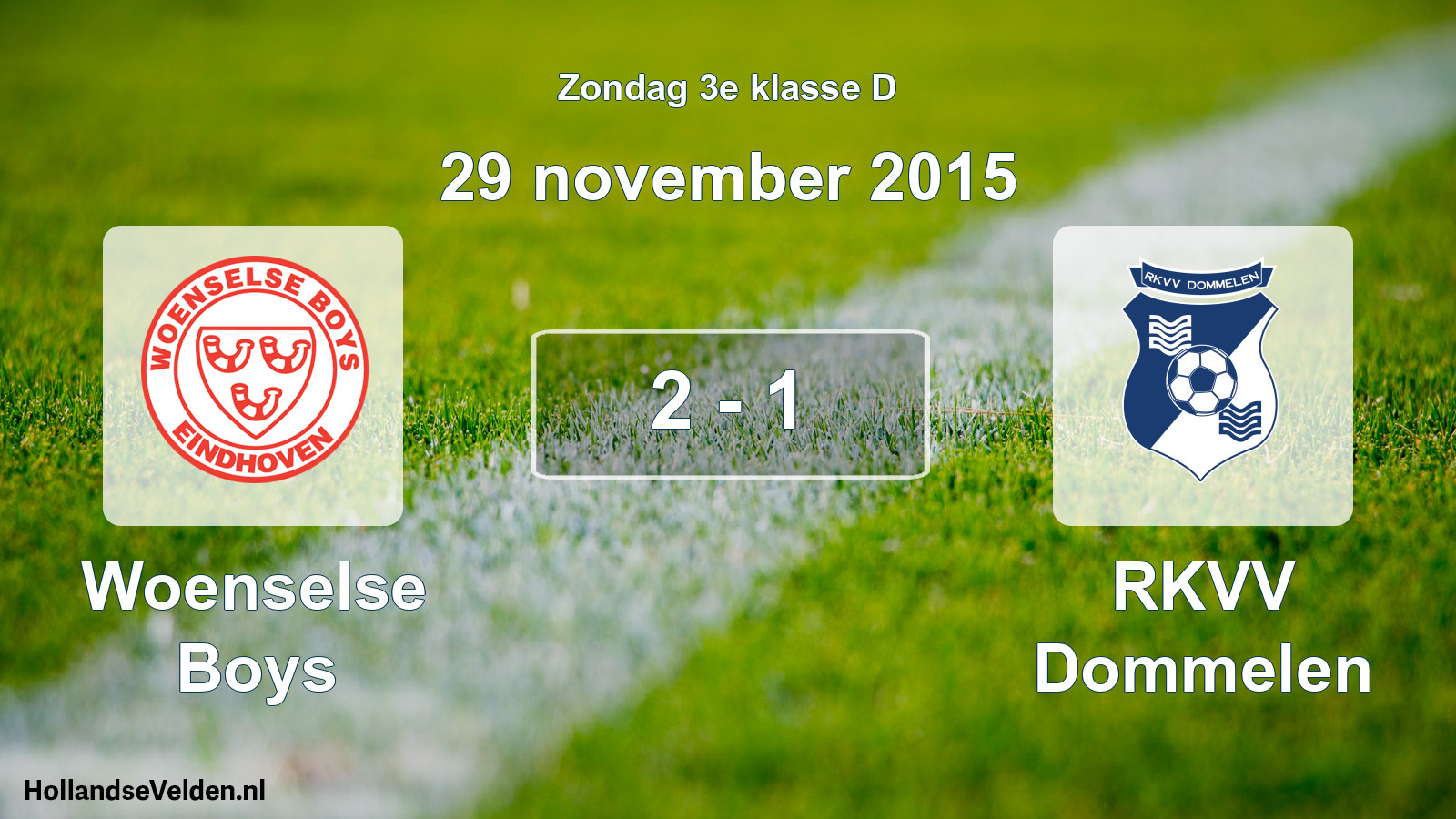 Total number of matches played: Woenselse Boys - RKVV Dommelen 2 - 1 (29 November 2015)