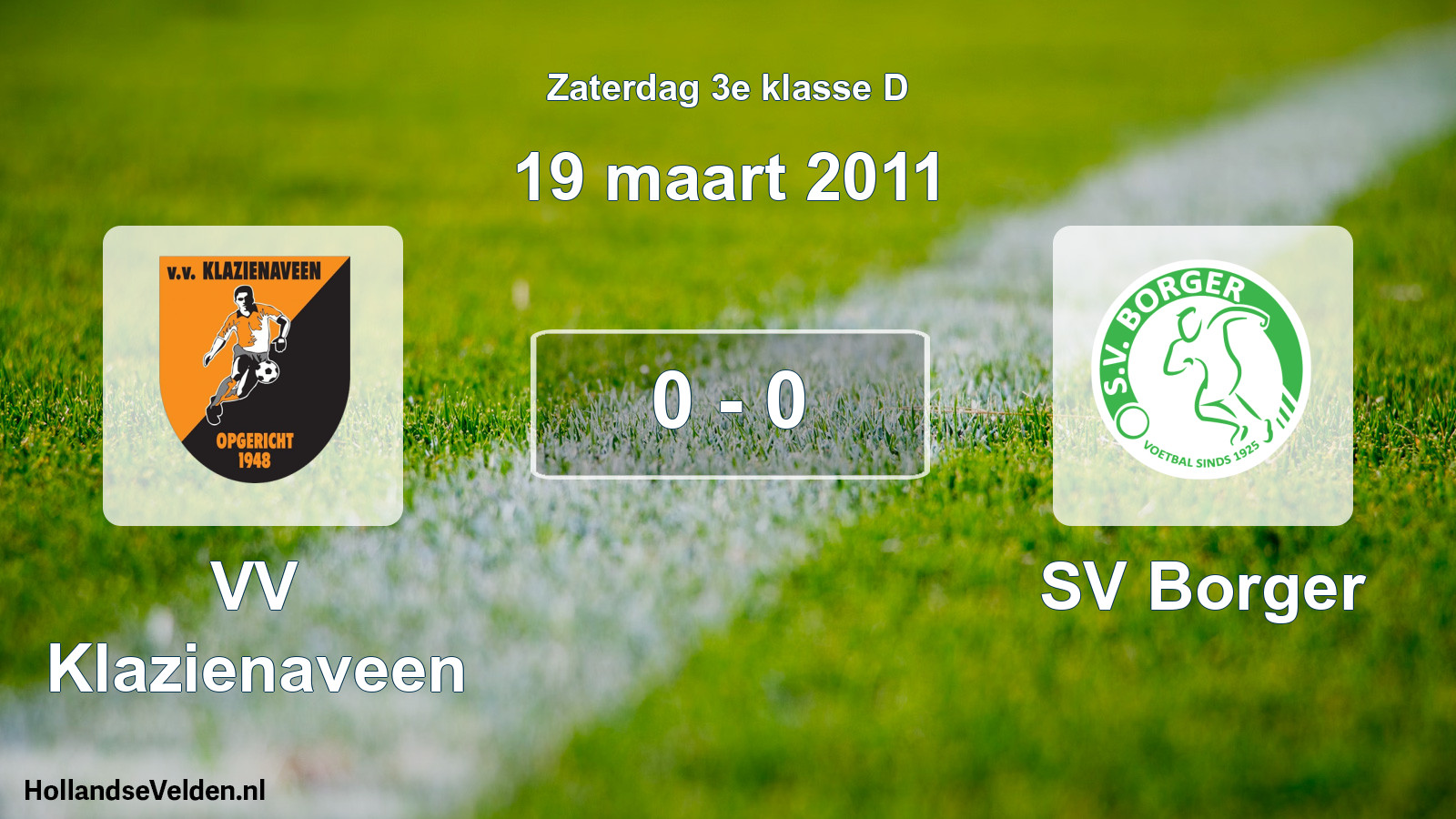 Total number of matches played: VV Klazienaveen - SV Borger 0 - 0 (19 March 2011)