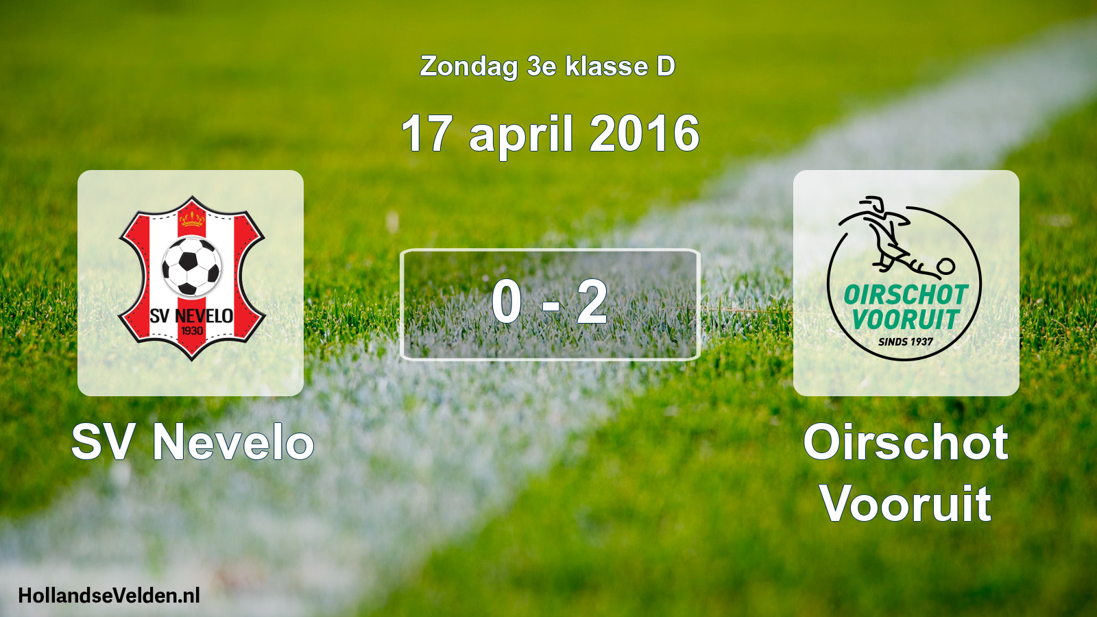 Total number of matches played: SV Nevelo - Oirschot Vooruit 0 - 2 (17 April 2016)