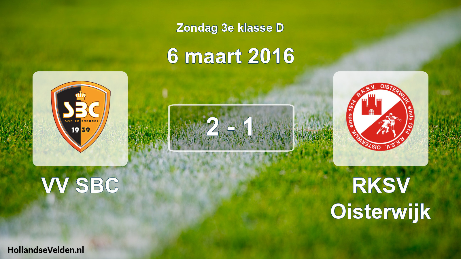 Total number of matches played: VV SBC - RKSV Oisterwijk 2 - 1 (6 March 2016)