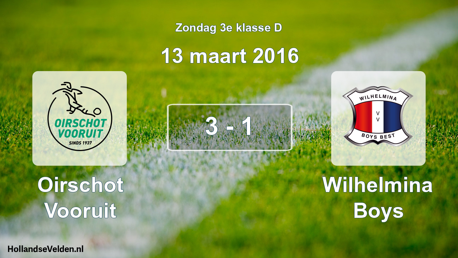 Total number of matches played: Oirschot Vooruit - Wilhelmina Boys 3 - 1 (13 March 2016)