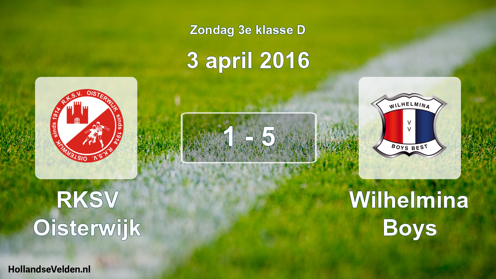 Total number of matches played: RKSV Oisterwijk - Wilhelmina Boys 1 - 5 (3 April 2016)