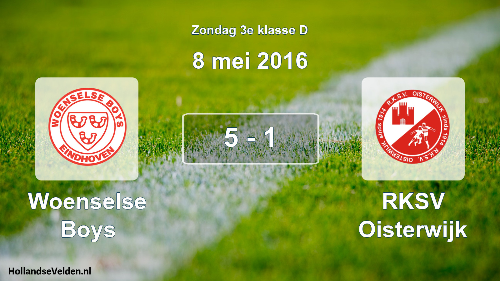 Total number of matches played: Woenselse Boys - RKSV Oisterwijk 5 - 1 (8 May 2016)