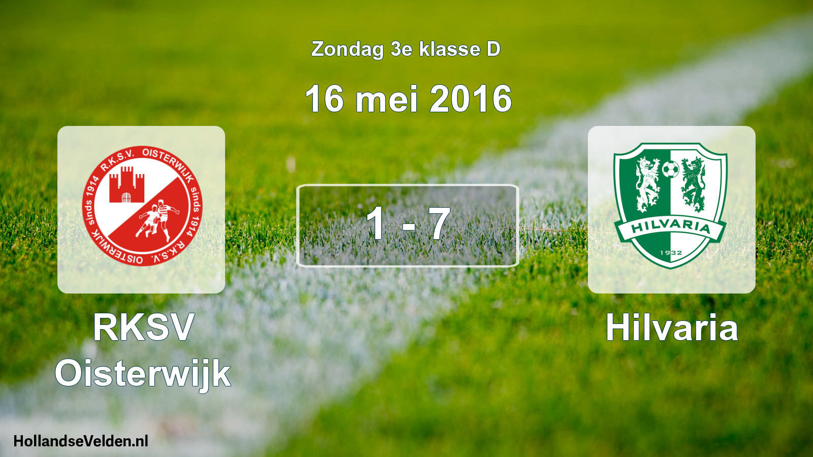 Total number of matches played: RKSV Oisterwijk - Hilvaria 1 - 7 (16 May 2016)