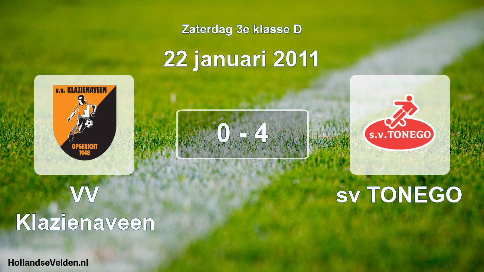 Total number of matches played: VV Klazienaveen - sv TONEGO 0 - 4 (22 January 2011)