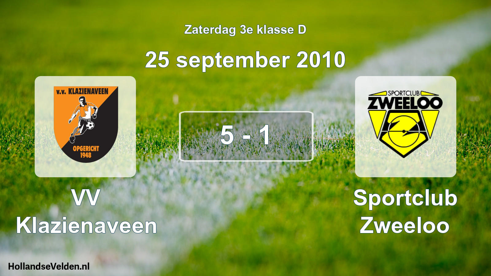 Total number of matches played: VV Klazienaveen - Sportclub Zweeloo 5 - 1 (25 September 2010)
