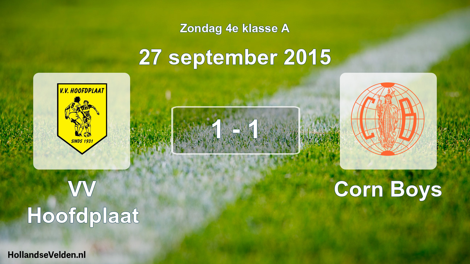 Total number of matches played: VV Hoofdplaat - Corn Boys 1 - 1 (27 September 2015)