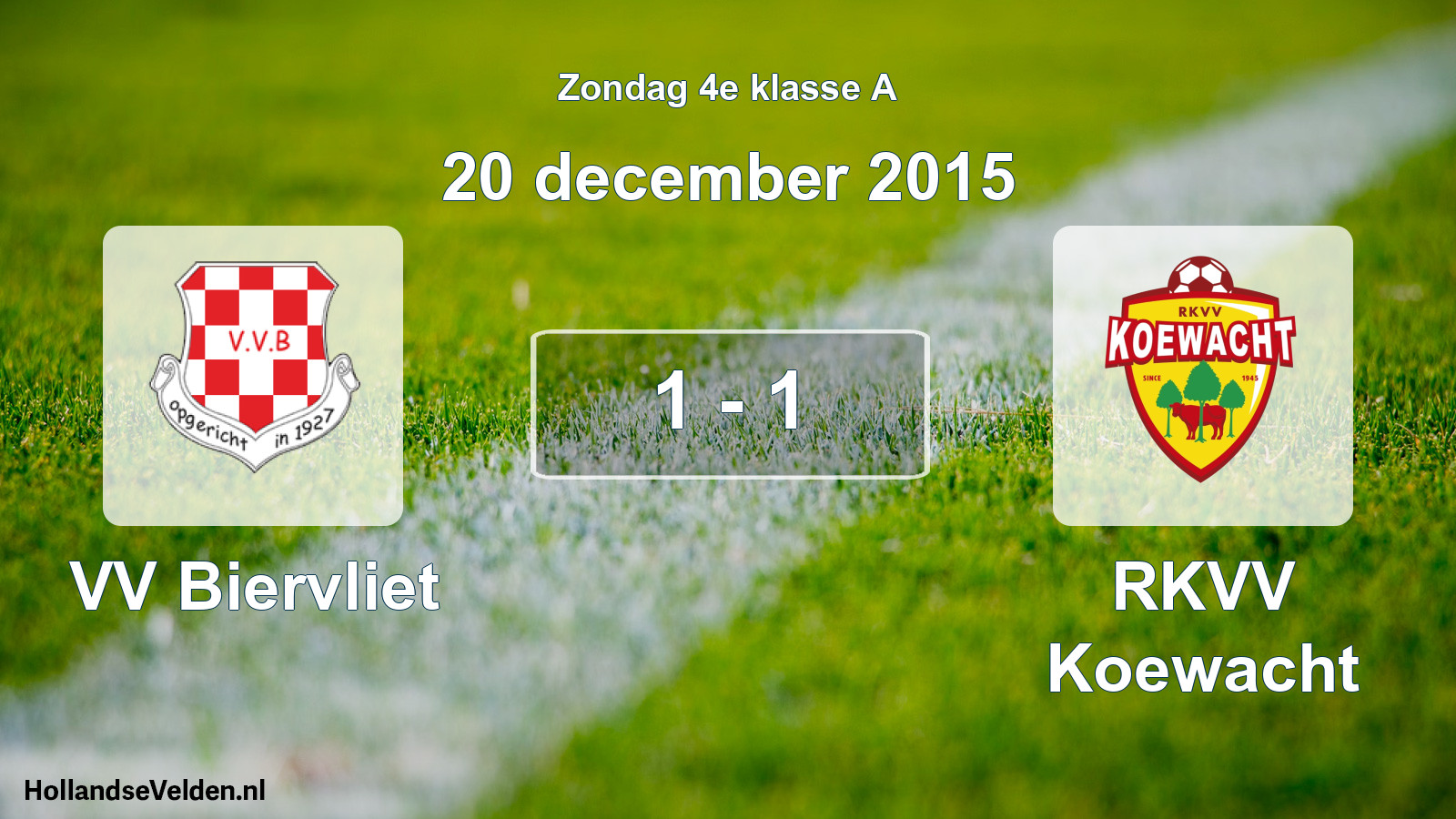 Total number of matches played: VV Biervliet - RKVV Koewacht 1 - 1 (20 December 2015)