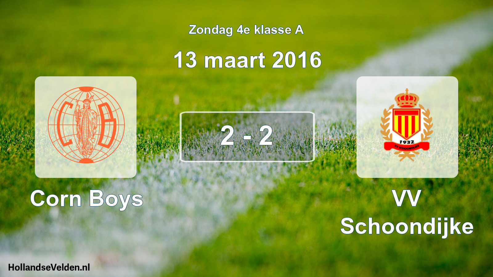 Total number of matches played: Corn Boys - VV Schoondijke 2 - 2 (13 March 2016)