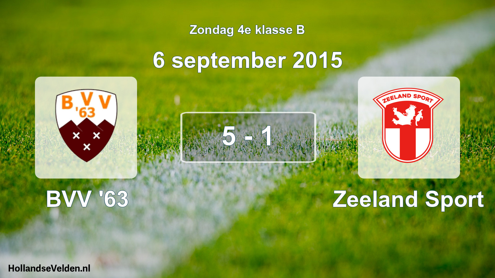 Total number of matches played: BVV '63 - Zeeland Sport 5 - 1 (6 September 2015)