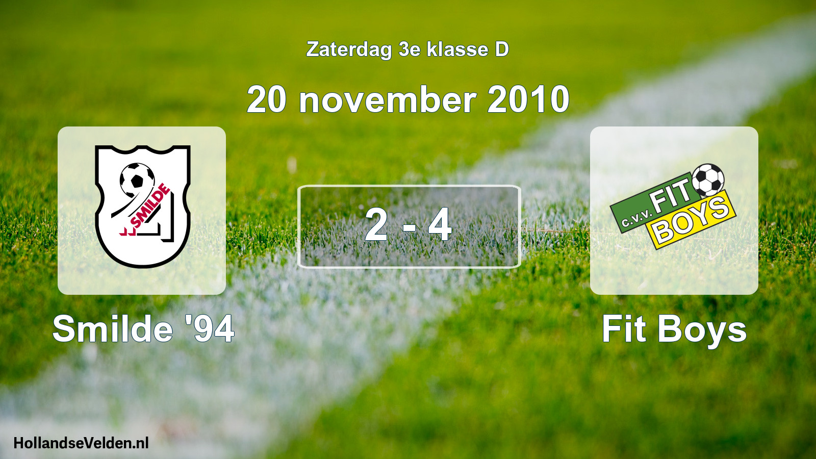 Total number of matches played: Smilde '94 - Fit Boys 2 - 4 (20 November 2010)