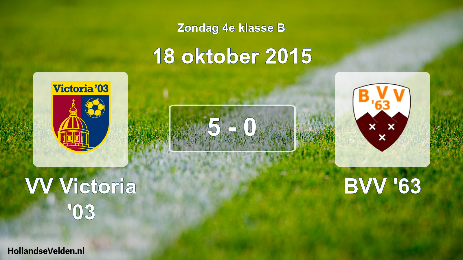 Total number of matches played: VV Victoria '03 - BVV '63 5 - 0 (18 October 2015)