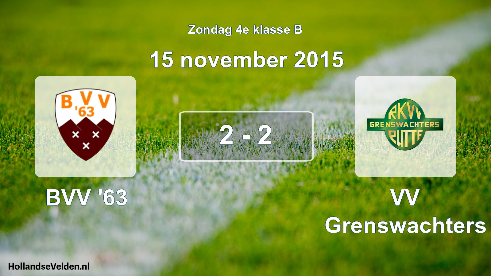 Total number of matches played: BVV '63 - VV Grenswachters 2 - 2 (15 November 2015)