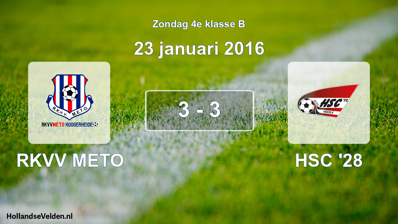 Total number of matches played: RKVV METO - HSC '28 3 - 3 (23 January 2016)