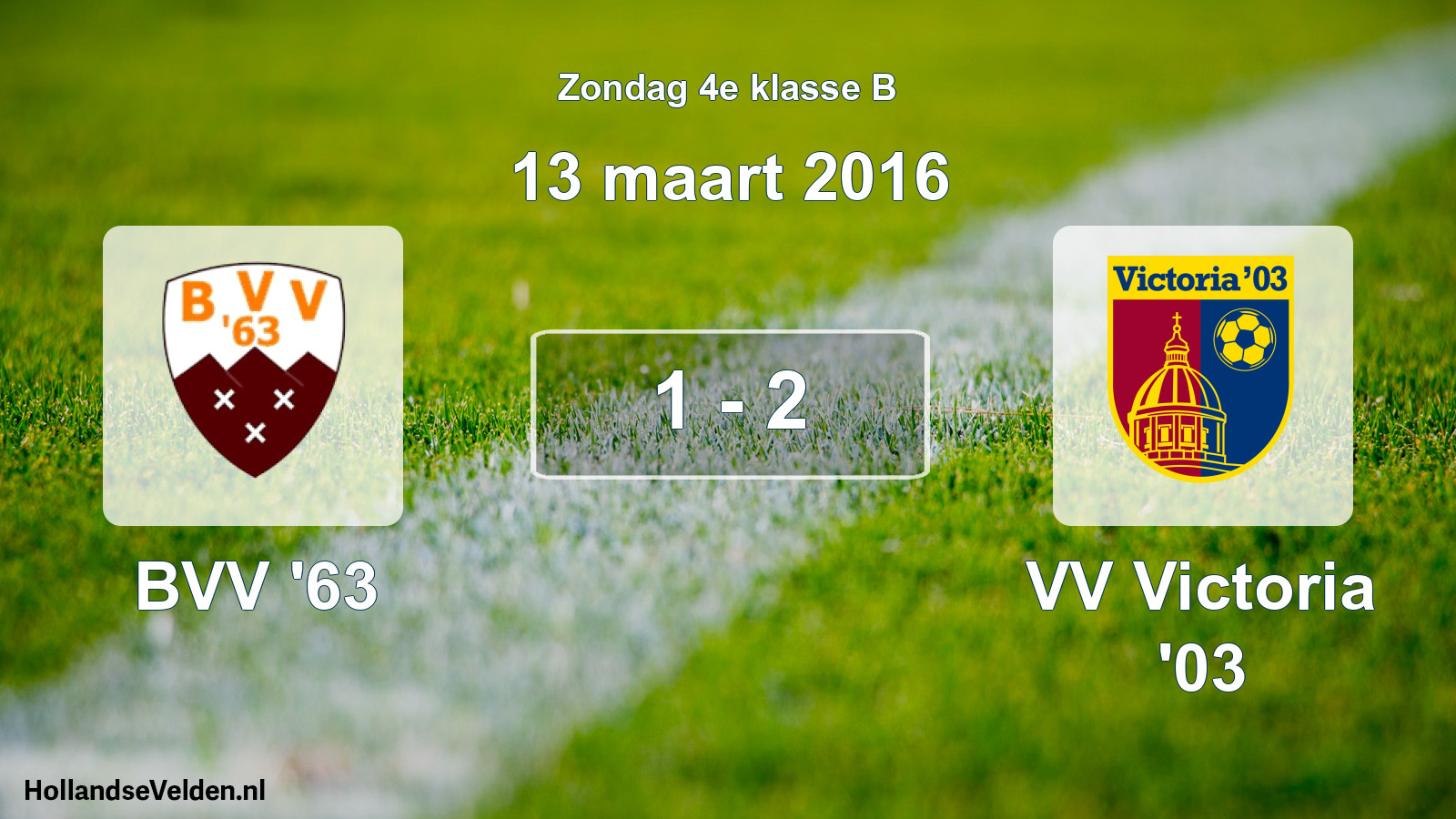 Total number of matches played: BVV '63 - VV Victoria '03 1 - 2 (13 March 2016)