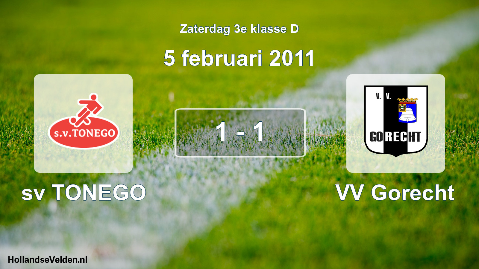 Total number of matches played: sv TONEGO - VV Gorecht 1 - 1 (5 February 2011)