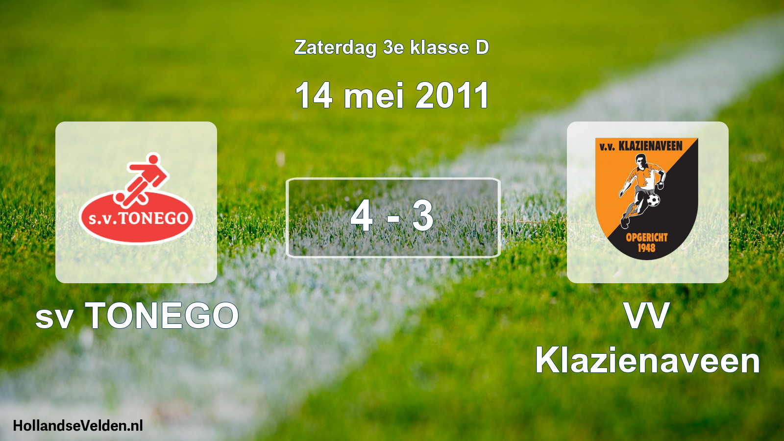Total number of matches played: sv TONEGO - VV Klazienaveen 4 - 3 (14 May 2011)