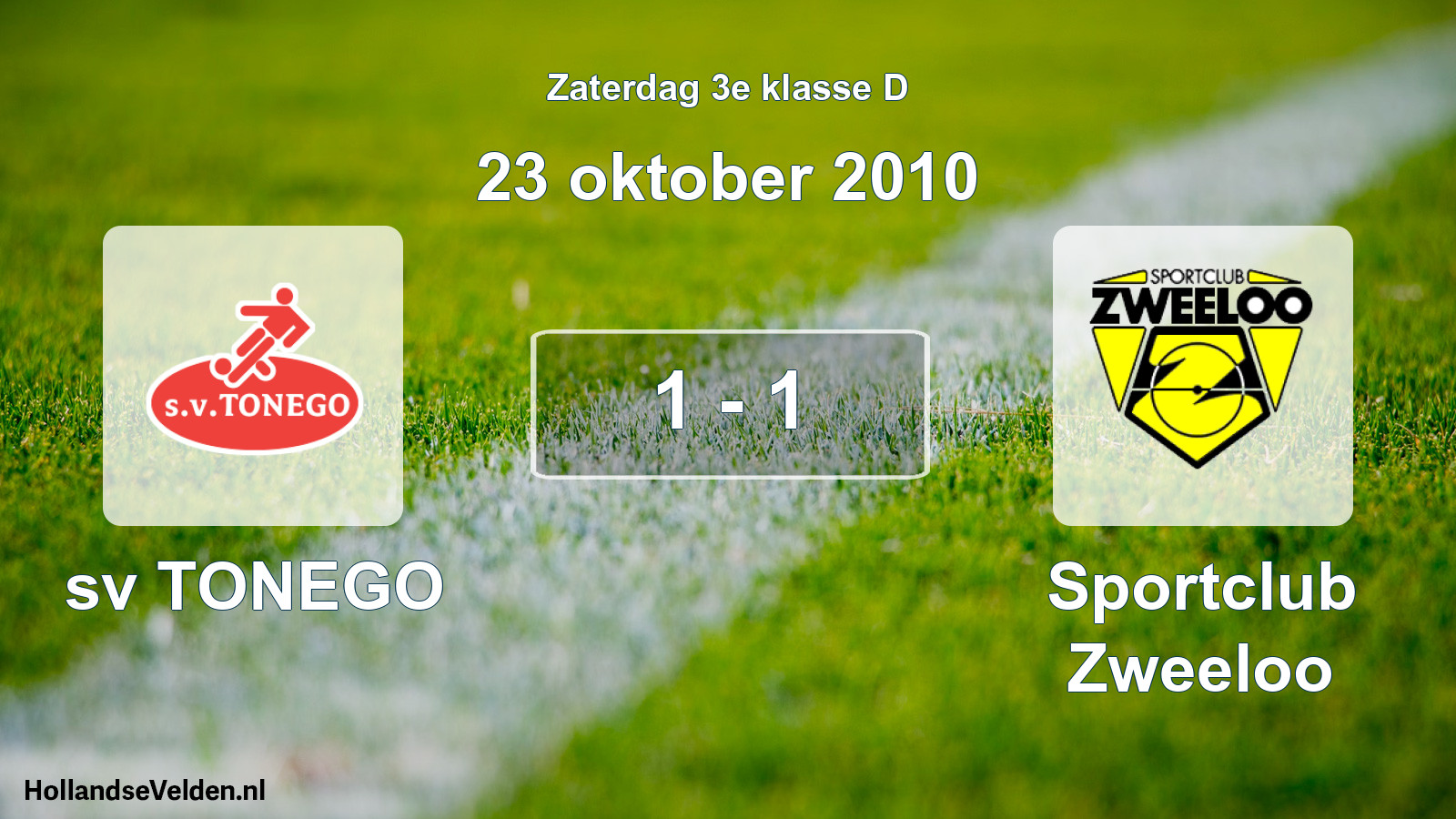 Total number of matches played: sv TONEGO - Sportclub Zweeloo 1 - 1 (23 October 2010)