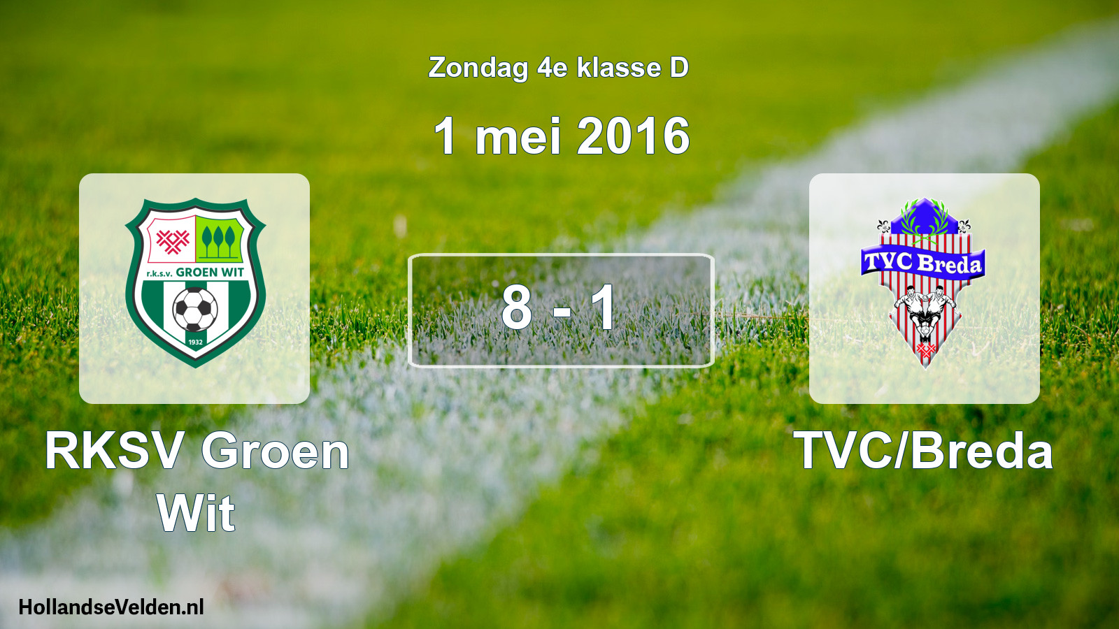 Total number of matches played: RKSV Groen Wit - TVC/Breda 8 - 1 (1 May 2016)