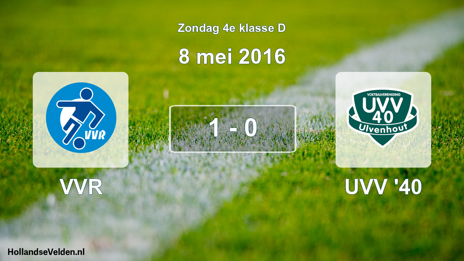 Total number of matches played: VVR - UVV '40 1 - 0 (8 May 2016)