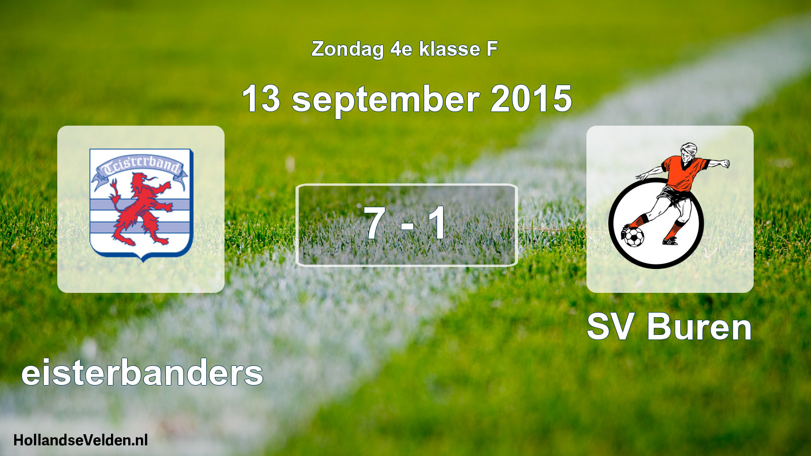 Total number of matches played: Teisterbanders - SV Buren 7 - 1 (13 September 2015)