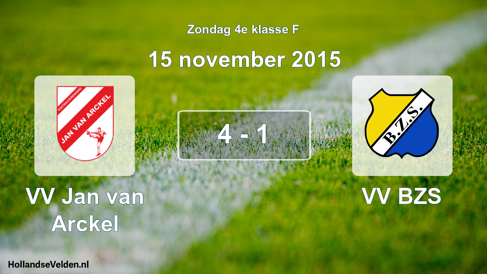 Total number of matches played: VV Jan van Arckel - VV BZS 4 - 1 (15 November 2015)
