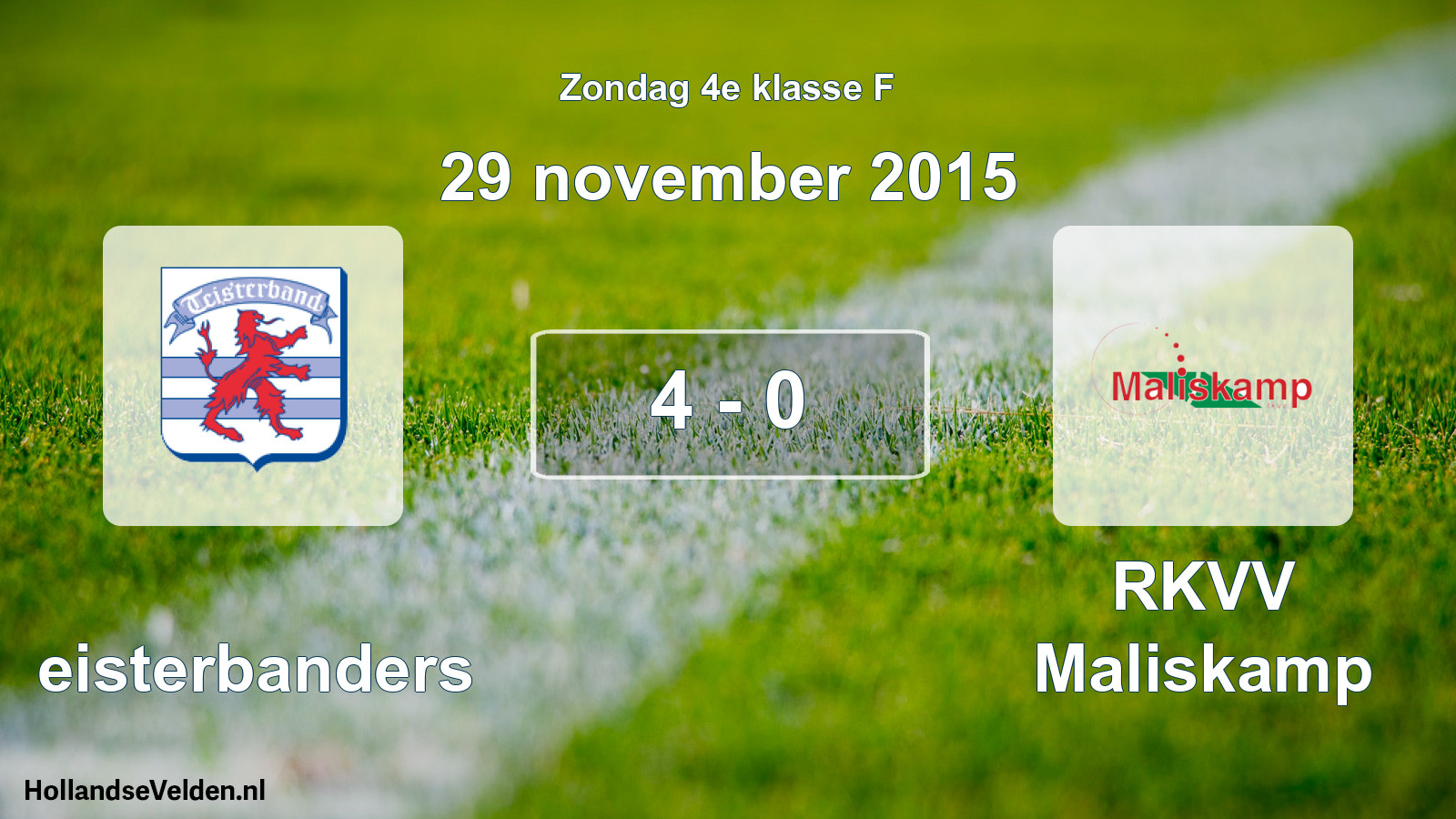 Total number of matches played: Teisterbanders - RKVV Maliskamp 4 - 0 (29 November 2015)