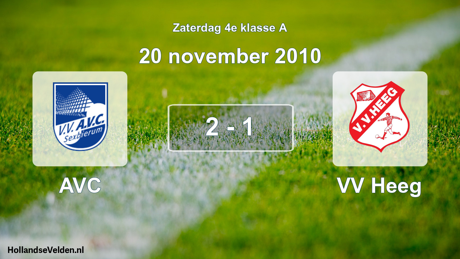 Total number of matches played: AVC - VV Heeg 2 - 1 (20 November 2010)