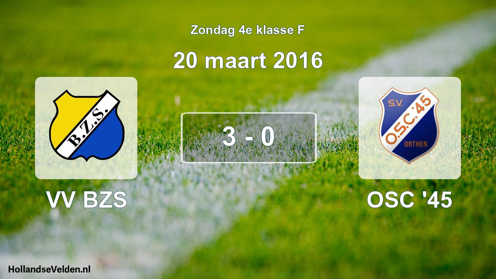 Total number of matches played: VV BZS - OSC '45 3 - 0 (20 March 2016)