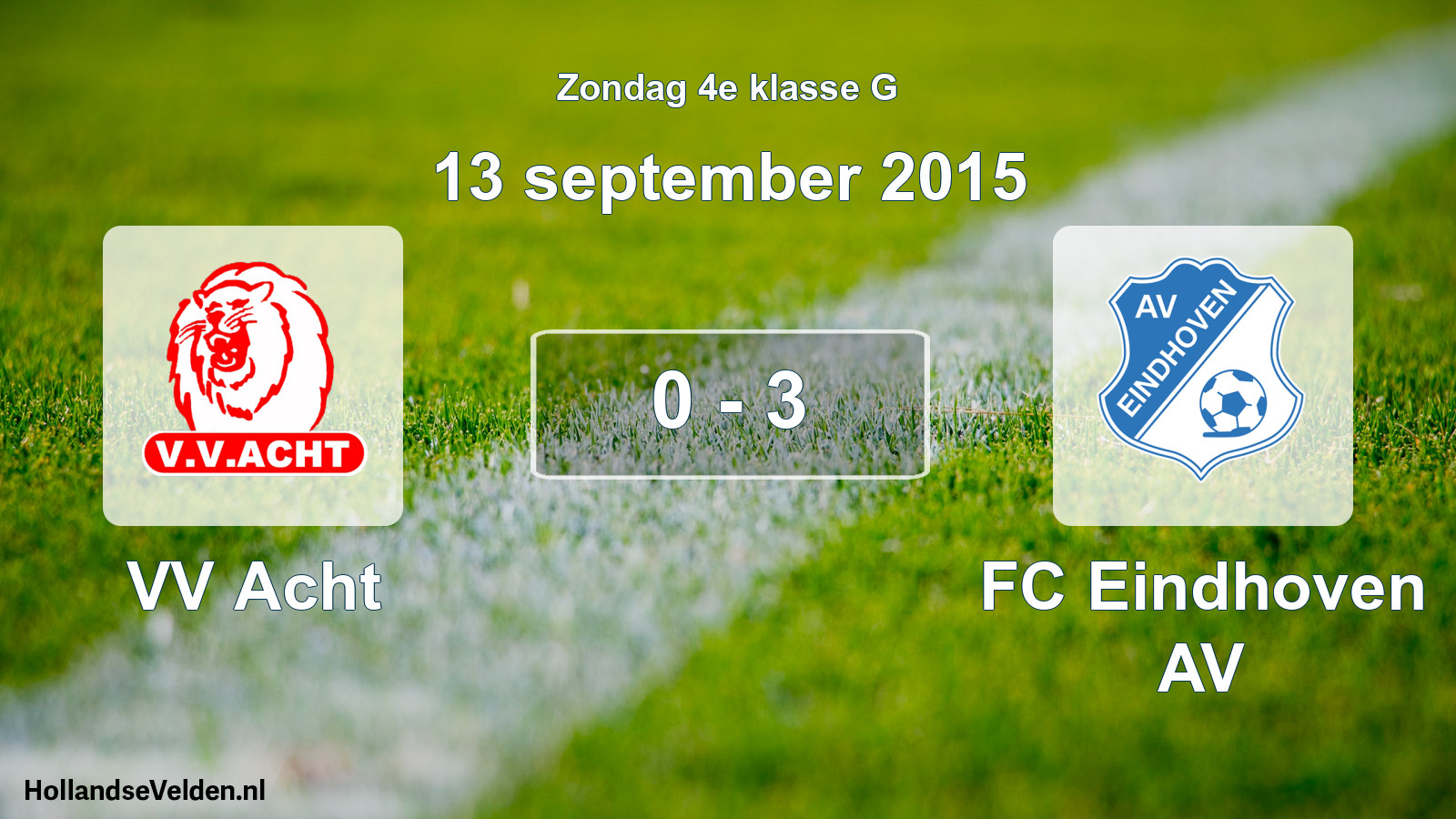 Total number of matches played: VV Acht - FC Eindhoven AV 0 - 3 (13 September 2015)