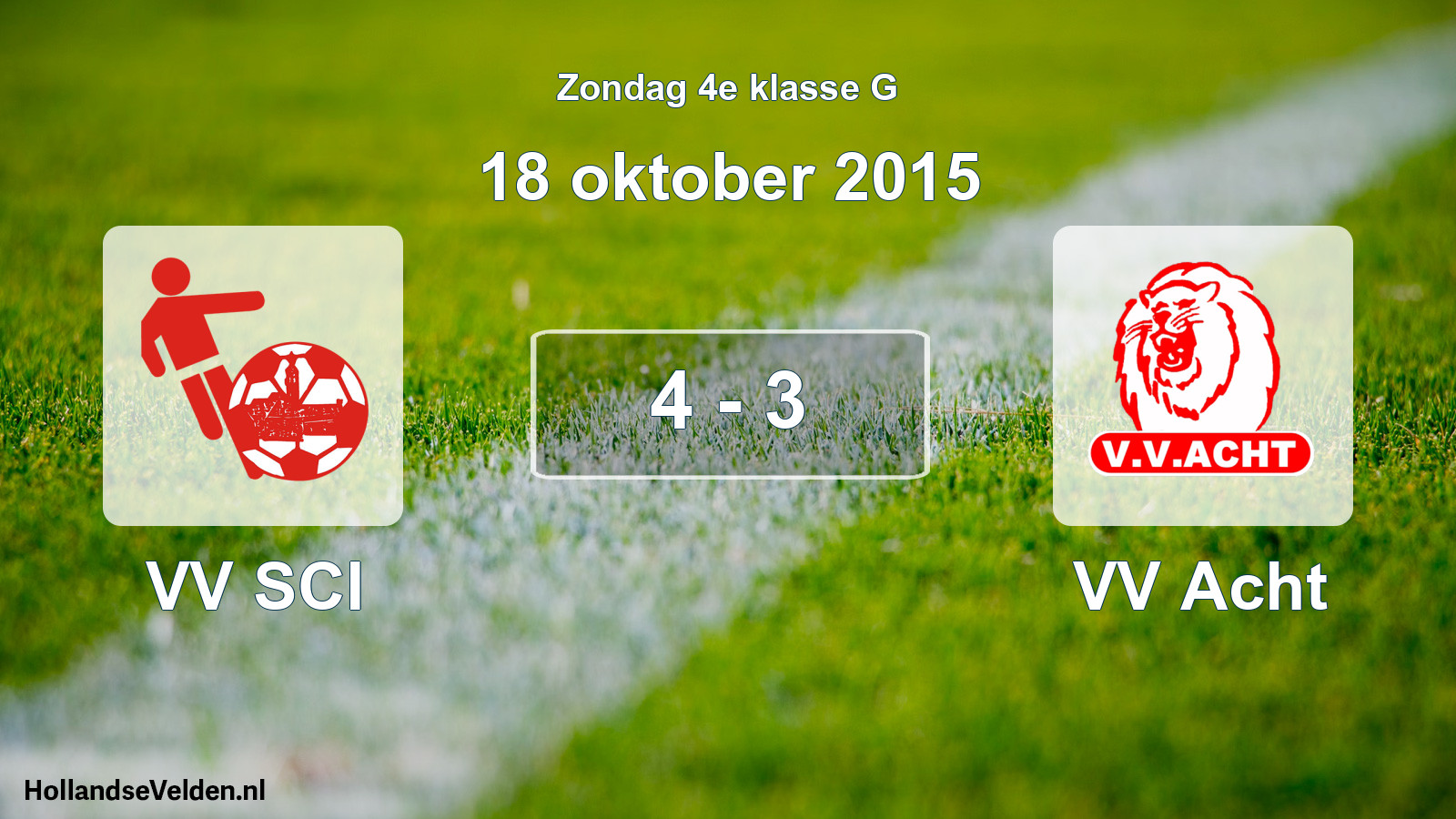 Total number of matches played: VV SCI - VV Acht 4 - 3 (18 October 2015)