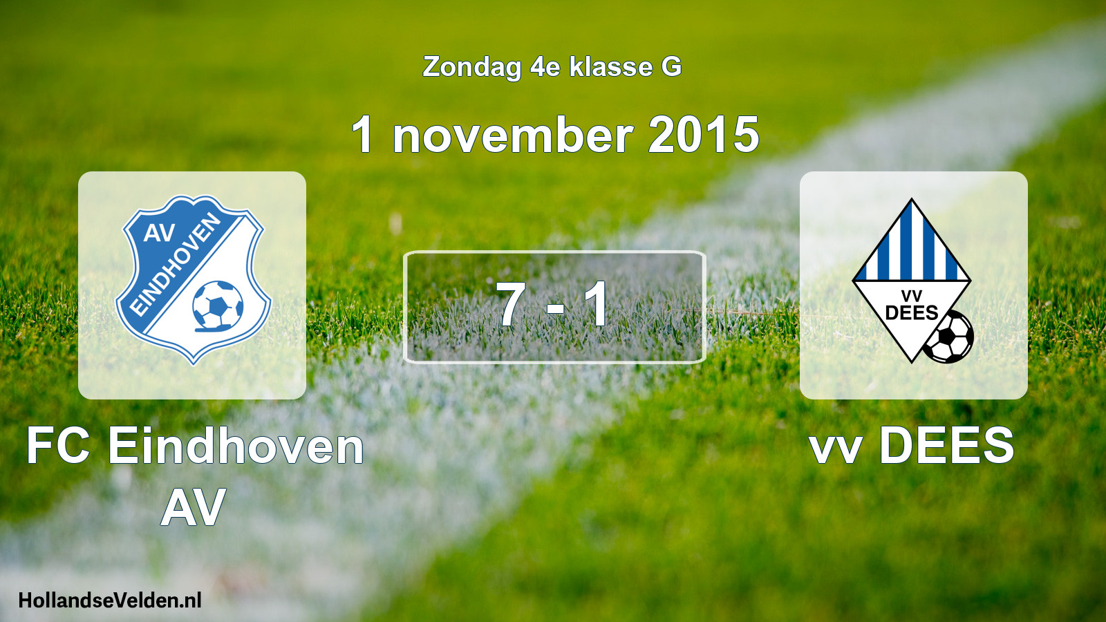 Total number of matches played: FC Eindhoven AV - vv DEES 7 - 1 (1 November 2015)