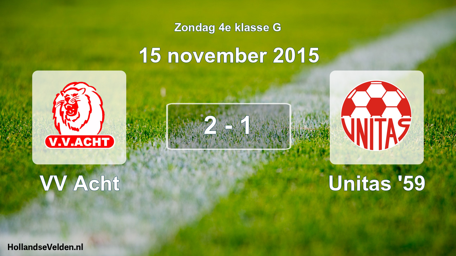 Total number of matches played: VV Acht - Unitas '59 2 - 1 (15 November 2015)