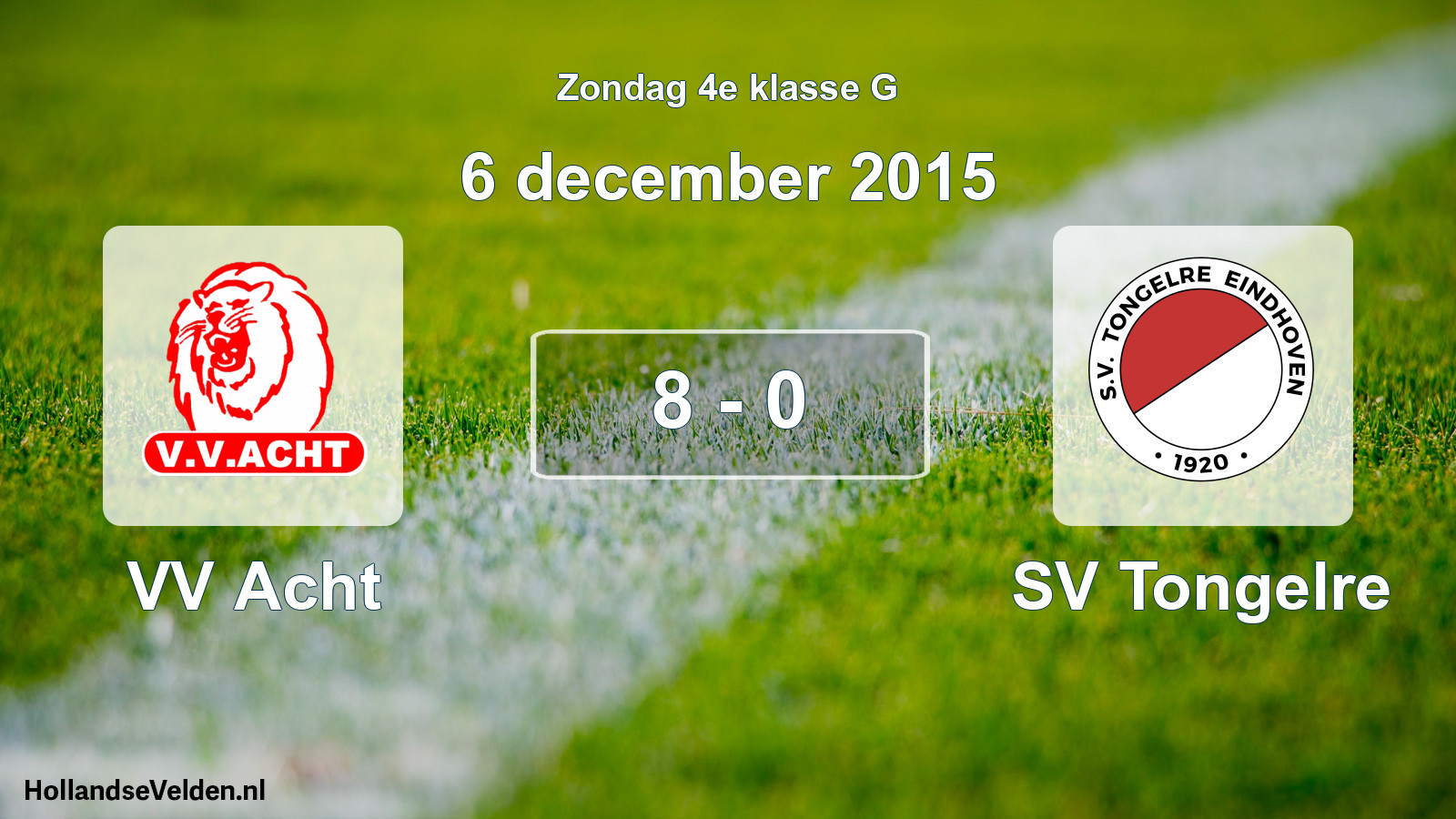 Total number of matches played: VV Acht - SV Tongelre 8 - 0 (6 December 2015)