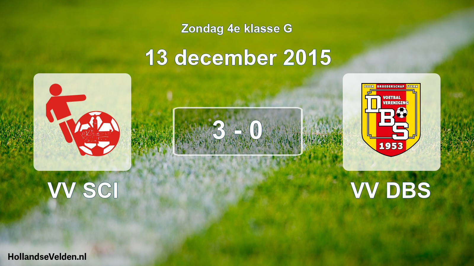 Total number of matches played: VV SCI - VV DBS 3 - 0 (13 December 2015)