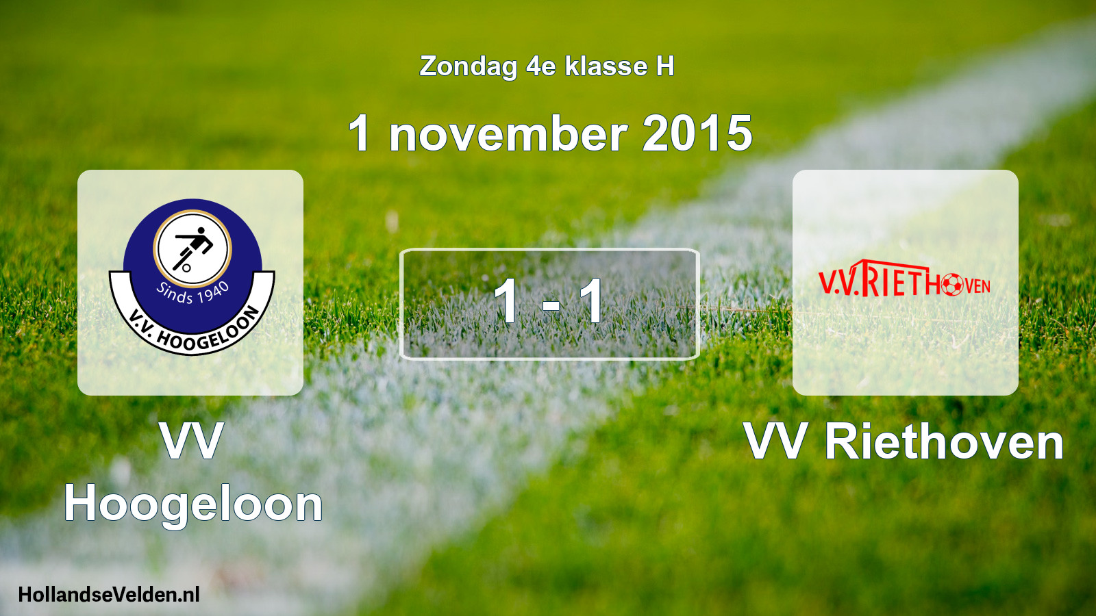 Total number of matches played: VV Hoogeloon - VV Riethoven 1 - 1 (1 November 2015)