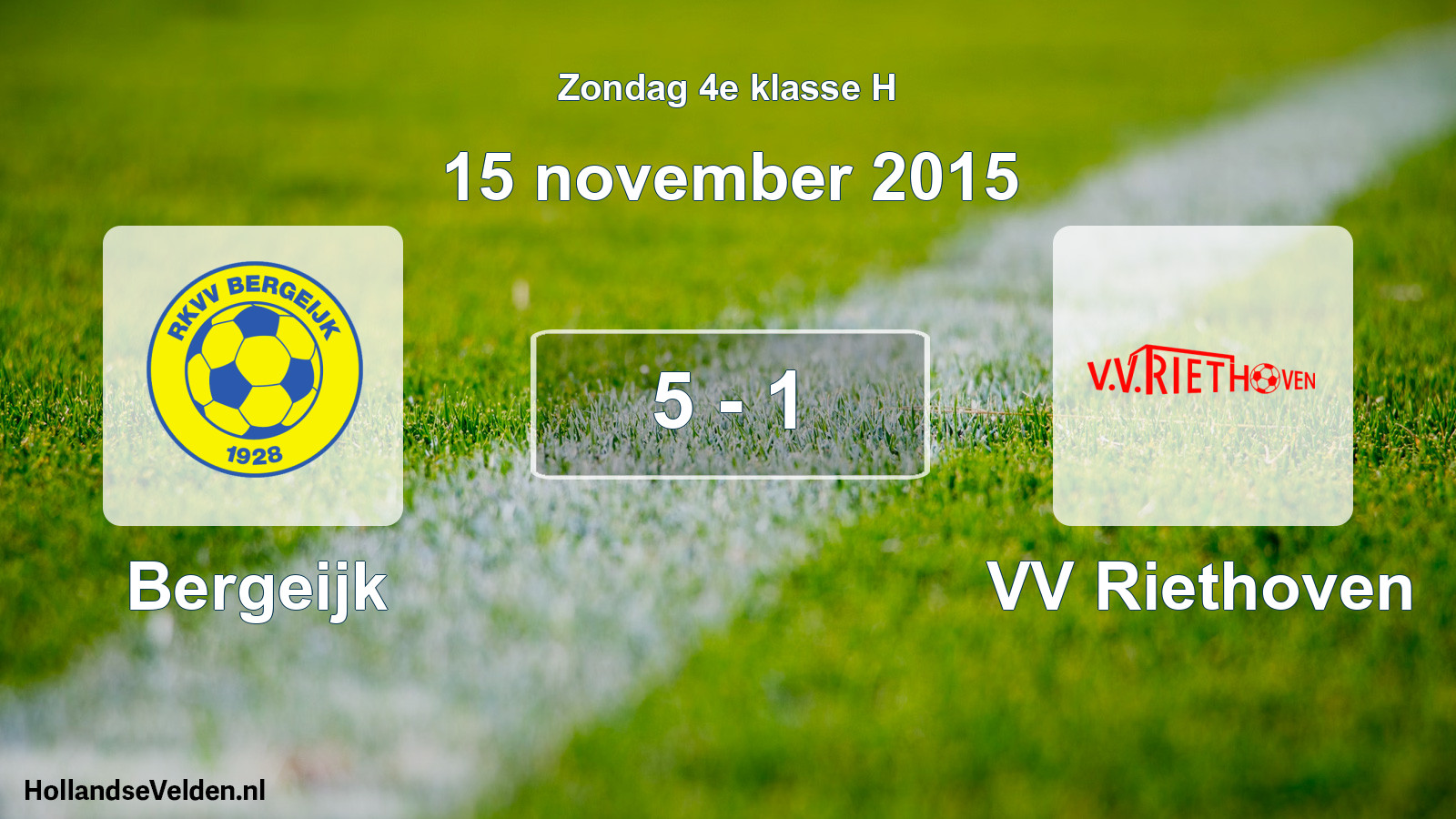 Total number of matches played: Bergeijk - VV Riethoven 5 - 1 (15 November 2015)