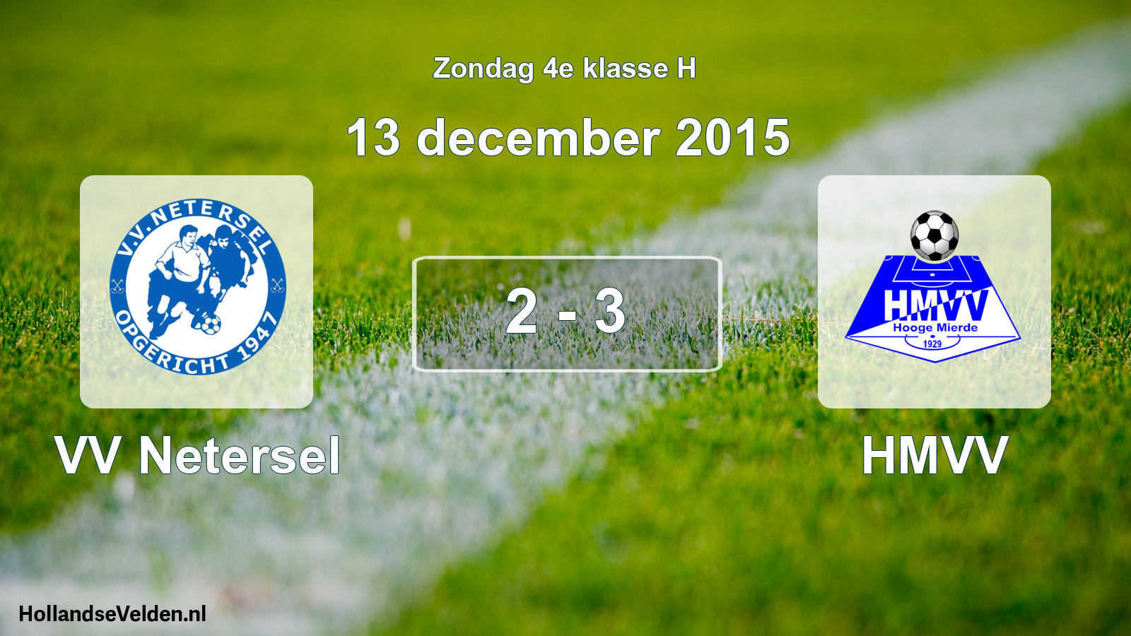 Total number of matches played: VV Netersel - HMVV 2 - 3 (13 December 2015)