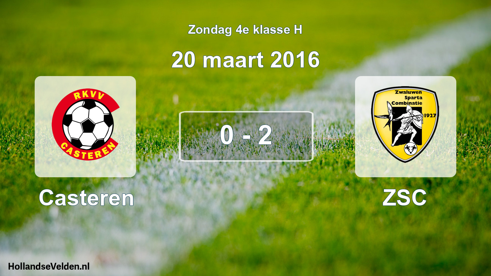 Total number of matches played: Casteren - ZSC 0 - 2 (20 March 2016)