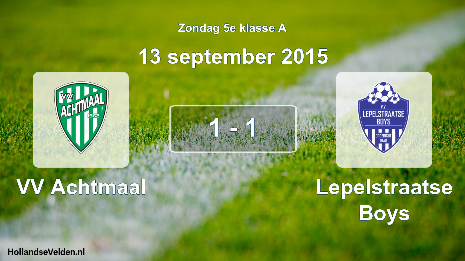 Total number of matches played: VV Achtmaal - Lepelstraatse Boys 1 - 1 (13 September 2015)