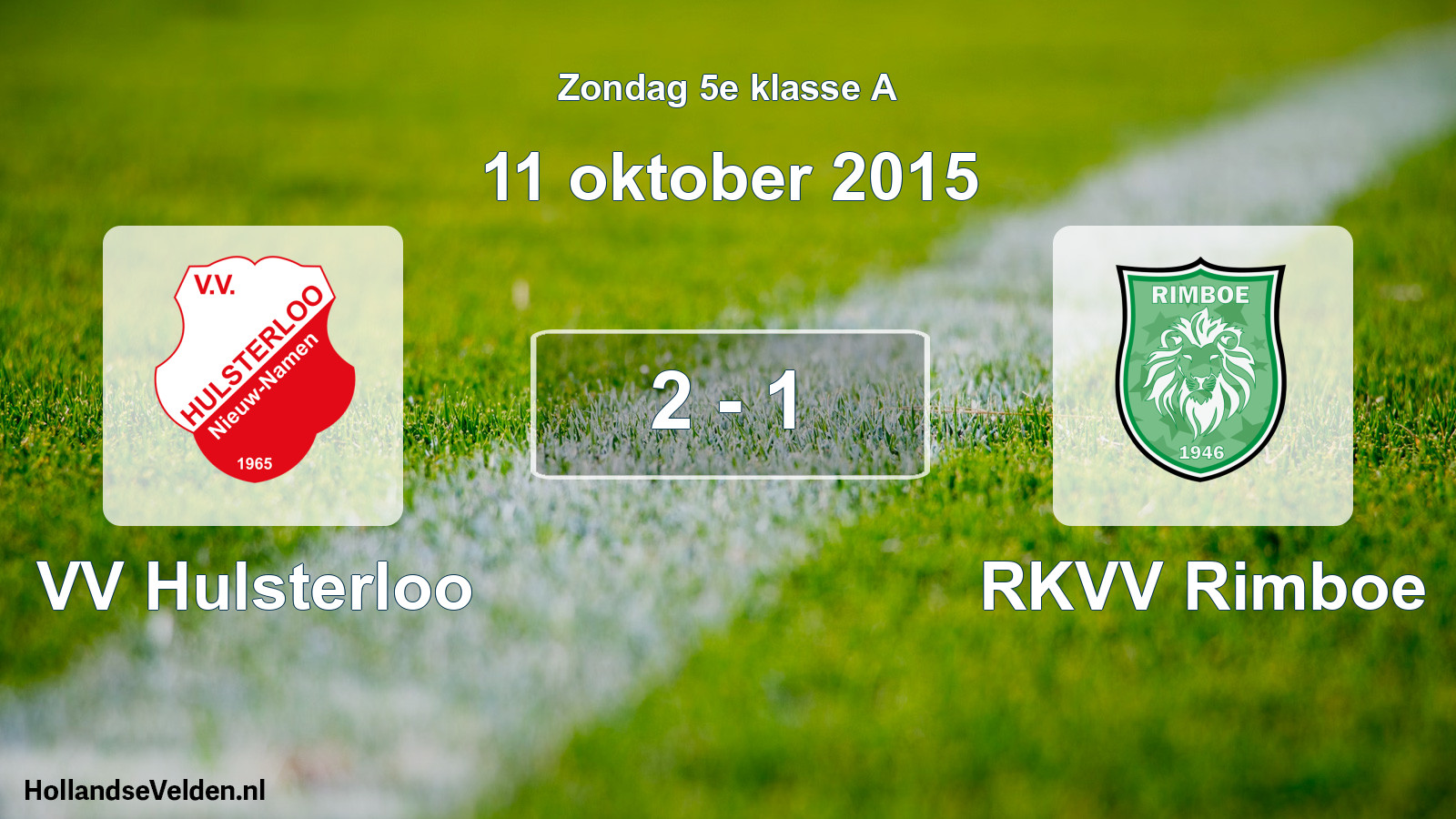 Total number of matches played: VV Hulsterloo - RKVV Rimboe 2 - 1 (11 October 2015)