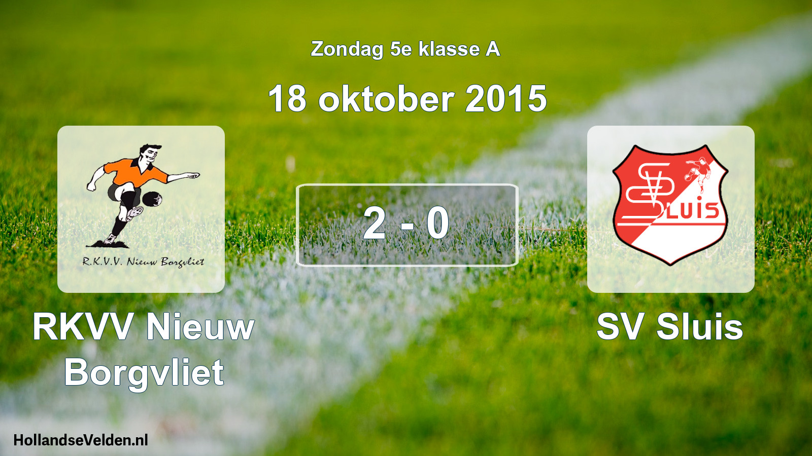 Total number of matches played: RKVV Nieuw Borgvliet - SV Sluis 2 - 0 (18 October 2015)